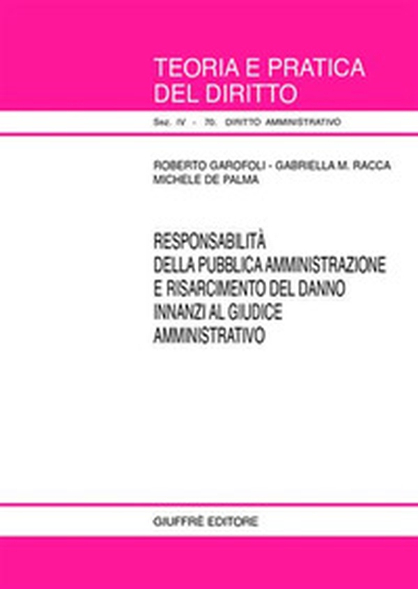 Responsabilità della pubblica amministrazione e risarcimento del danno innanzi al giudice amministrativo - Librerie.coop Responsabilità della pubblica amministrazione e risarcimento del danno innanzi al giudice amministrativo - Librerie.coop