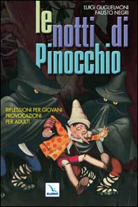 Le notti di Pinocchio. Riflessioni per giovani, provocazioni per adulti - Librerie.coop