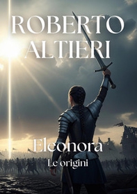 Eleonora. Le origini - Librerie.coop