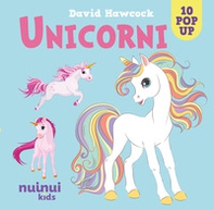 Unicorni. Sorprendenti pop up - Librerie.coop