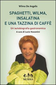 Spaghetti, Wilma, insalatina e una tazzina di caffè - Librerie.coop