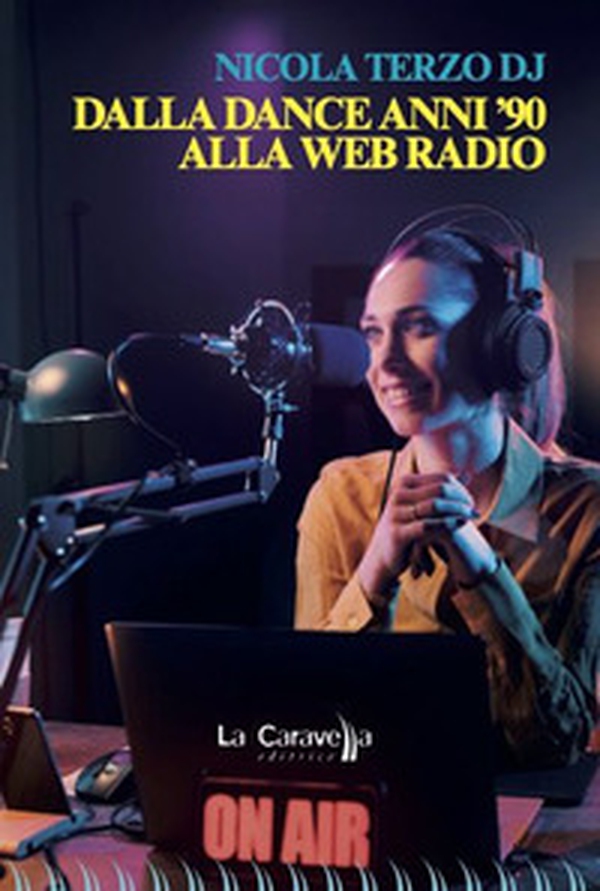 Dalla dance anni '90 alla web radio - Librerie.coop Dalla dance anni '90 alla web radio - Librerie.coop