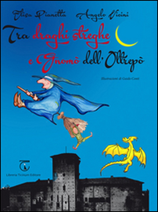 Tra draghi streghe e gnomò dell'Oltrepò - Librerie.coop Tra draghi streghe e gnomò dell'Oltrepò - Librerie.coop