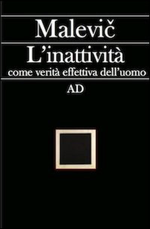 L'inattività come verità effettiva dell'umanità - Librerie.coop L'inattività come verità effettiva dell'umanità - Librerie.coop