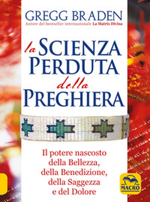 La scienza perduta della preghiera. Il potere nascosto della bellezza, della benedizione, della saggezza e del dolore - Librerie.coop La scienza perduta della preghiera. Il potere nascosto della bellezza, della benedizione, della saggezza e del dolore - Librerie.coop