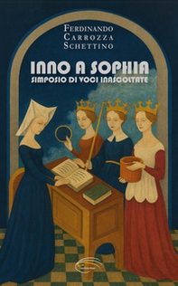 Inno a Sophia. Simposio di voci inascoltate - Librerie.coop