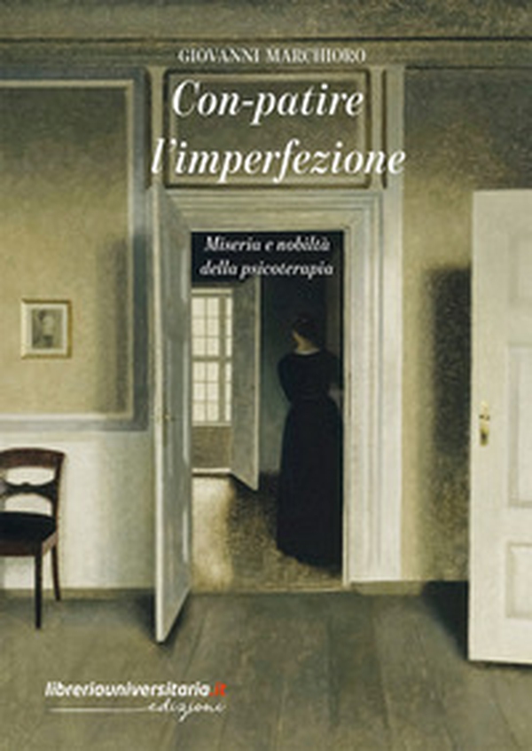Con-patire l'imperfezione. Miseria e nobiltà della psicoterapia - Librerie.coop Con-patire l'imperfezione. Miseria e nobiltà della psicoterapia - Librerie.coop