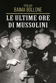 Le ultime ore di Mussolini - Librerie.coop