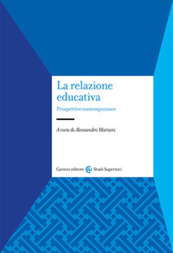 La relazione educativa. Prospettive contemporanee - Librerie.coop La relazione educativa. Prospettive contemporanee - Librerie.coop