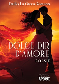 Dolce dir d'amore - Librerie.coop Dolce dir d'amore - Librerie.coop