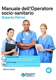 Il manuale dell'operatore socio sanitario. Per la formazione professionale completa - Librerie.coop