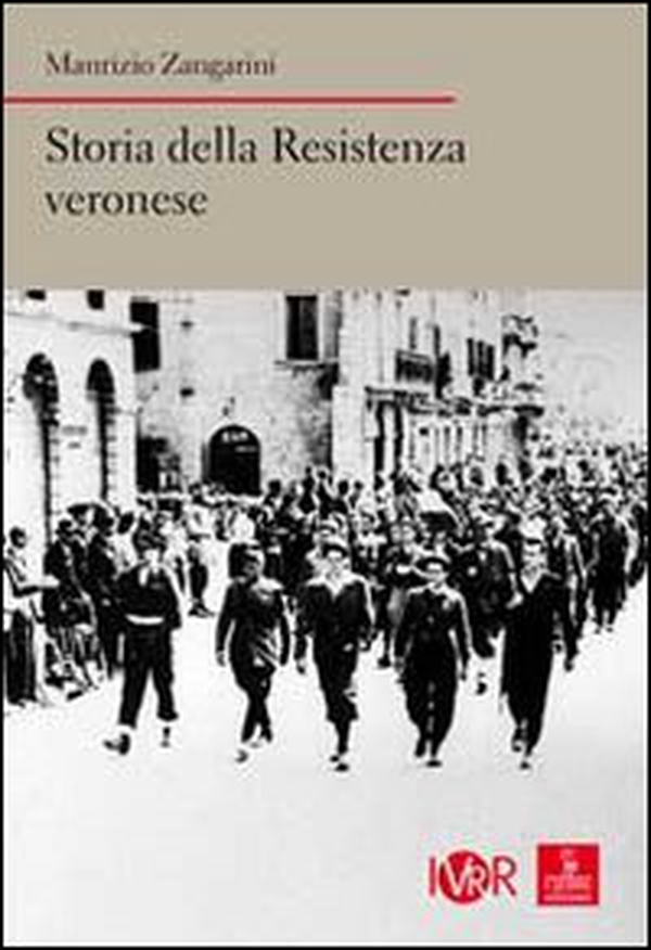 Storia della Resistenza veronese - Librerie.coop Storia della Resistenza veronese - Librerie.coop
