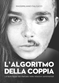 L'algoritmo della coppia. La dura legge del mercato nelle relazioni sentimentali - Librerie.coop L'algoritmo della coppia. La dura legge del mercato nelle relazioni sentimentali - Librerie.coop