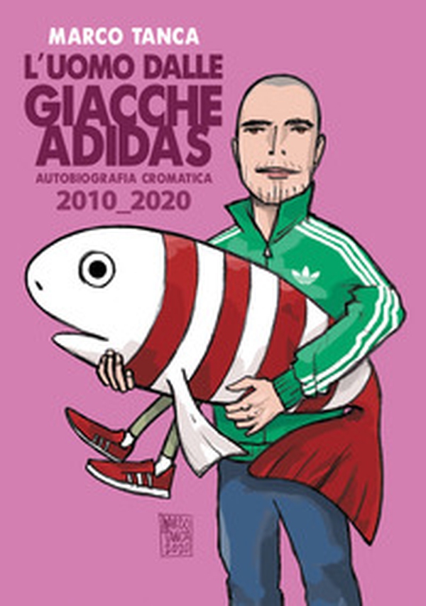 L'uomo dalle giacche Adidas. Autobiografia cromatica 2010_2020 - Librerie.coop L'uomo dalle giacche Adidas. Autobiografia cromatica 2010_2020 - Librerie.coop