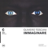 Oliviero Toscani. Immaginare. Ediz. italiana e inglese - Librerie.coop
