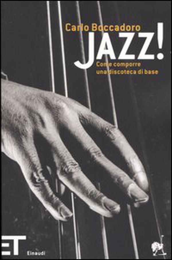 Jazz! Come comporre una discoteca di base - Librerie.coop Jazz! Come comporre una discoteca di base - Librerie.coop
