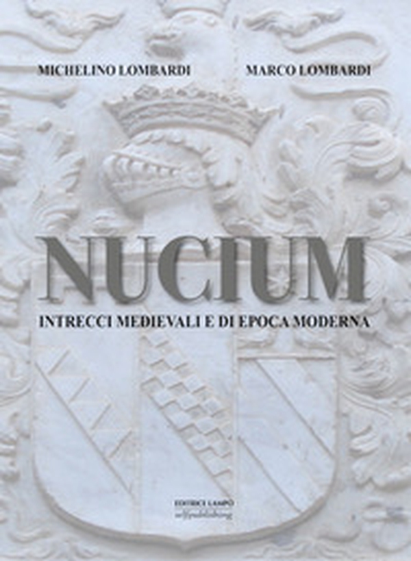 Nucium. Intrecci medievali di epoca moderna - Librerie.coop Nucium. Intrecci medievali di epoca moderna - Librerie.coop