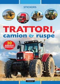 Trattori, camion e ruspe. Con 30 adesivi removibili - Librerie.coop