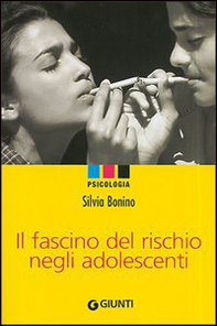Il fascino del rischio negli adolescenti - Librerie.coop Il fascino del rischio negli adolescenti - Librerie.coop