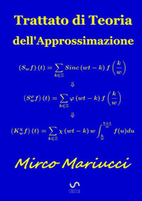 Trattato di teoria dell'approssimazione - Librerie.coop Trattato di teoria dell'approssimazione - Librerie.coop