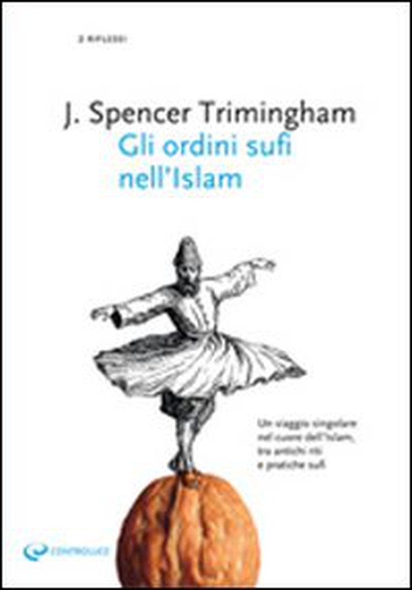 Gli ordini sufi nell'Islam - Librerie.coop Gli ordini sufi nell'Islam - Librerie.coop