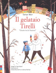 Il gelataio Tirelli «Giusto tra le Nazioni» - Librerie.coop