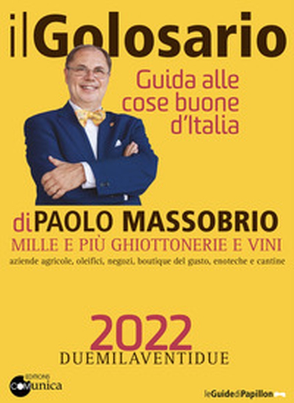 Il golosario 2022. Guida alle cose buone d'Italia - Librerie.coop Il golosario 2022. Guida alle cose buone d'Italia - Librerie.coop
