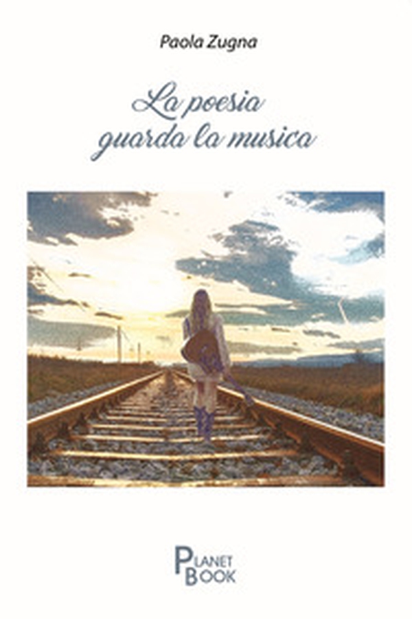 La poesia guarda la musica - Librerie.coop La poesia guarda la musica - Librerie.coop