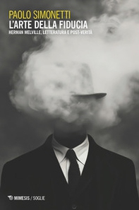 L'arte della fiducia. Herman Melville, letteratura e post-verità - Librerie.coop