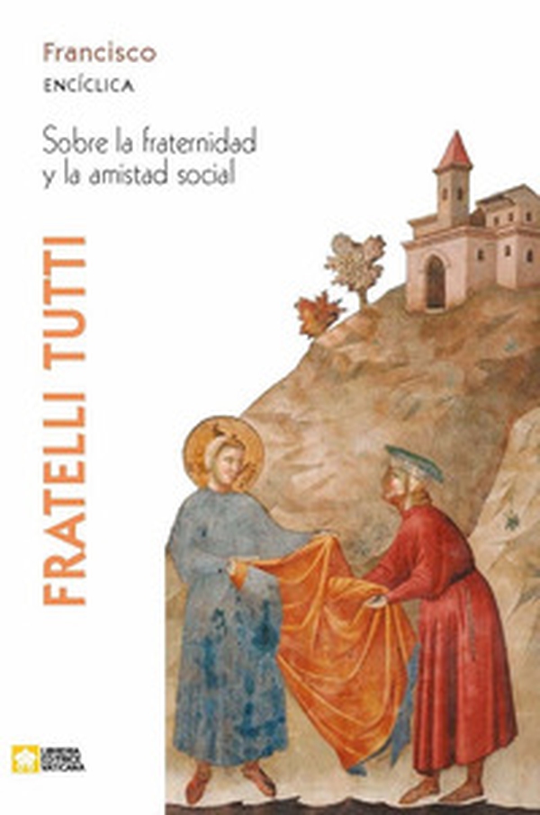 Fratelli tutti. Encíclica sobre la fraternidad y la amistad social - Librerie.coop Fratelli tutti. Encíclica sobre la fraternidad y la amistad social - Librerie.coop