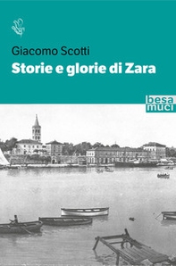Storie e glorie di Zara - Librerie.coop