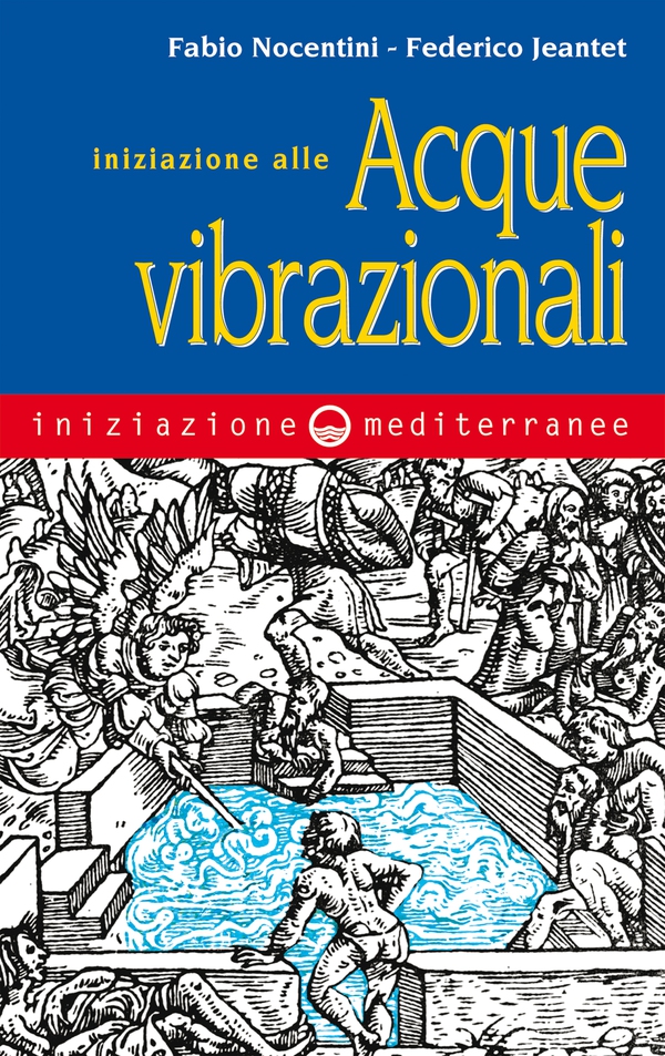 Iniziazione alle acque vibrazionali - Librerie.coop Iniziazione alle acque vibrazionali - Librerie.coop