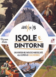 Isole e dintorni. Un'avventura nel fantastico mare dell'arte alla scoperta di 12 isole misteriose - Librerie.coop