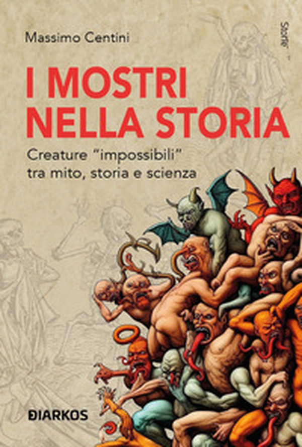 I mostri nella storia. Creature «impossibili» tra mito, storia e scienza - Librerie.coop I mostri nella storia. Creature «impossibili» tra mito, storia e scienza - Librerie.coop