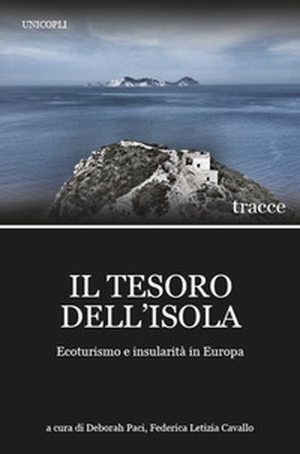 Il tesoro dell'isola. Ecoturismo e insularità in Europa - Librerie.coop Il tesoro dell'isola. Ecoturismo e insularità in Europa - Librerie.coop