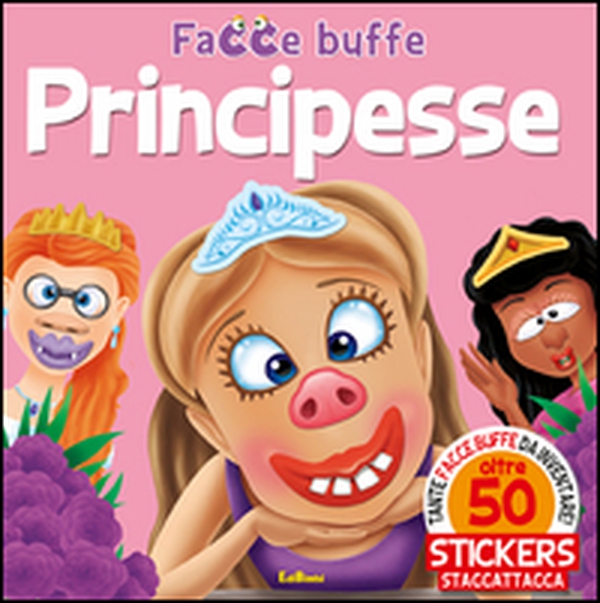 Principesse. Facce buffe. Con adesivi - Librerie.coop Principesse. Facce buffe. Con adesivi - Librerie.coop