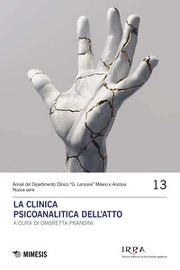 La clinica psicoanalitica dell'atto - Librerie.coop La clinica psicoanalitica dell'atto - Librerie.coop