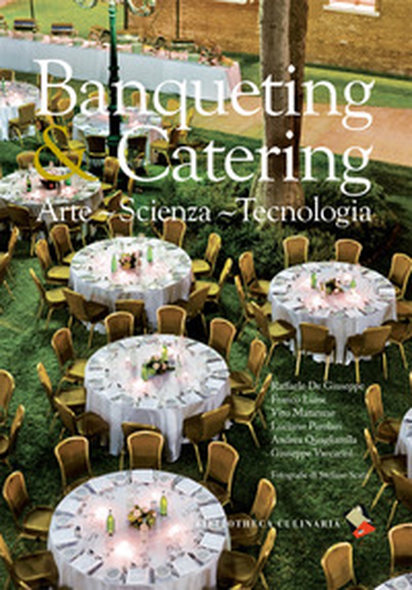 Banqueting & catering. Arte, scienza, tecnologia - Librerie.coop Banqueting & catering. Arte, scienza, tecnologia - Librerie.coop