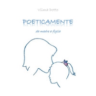 Poeticamente. Da madre a figlia - Librerie.coop Poeticamente. Da madre a figlia - Librerie.coop