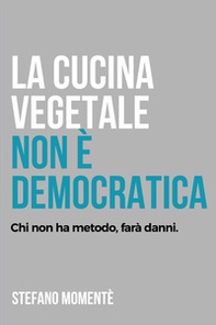 La cucina vegetale non è democratica - Librerie.coop