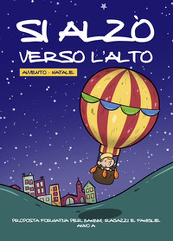 Si alzò verso l'alto. Avvento-Natale. Proposta formativa per bambini, ragazzi e famiglie. Anno A - Librerie.coop Si alzò verso l'alto. Avvento-Natale. Proposta formativa per bambini, ragazzi e famiglie. Anno A - Librerie.coop