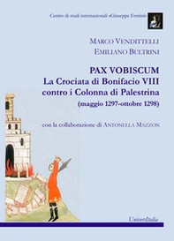 Pax vobiscum. La crociata di Bonifacio VIII contro i Colonna di Palestrina (maggio 1297-ottobre 1298) - Librerie.coop