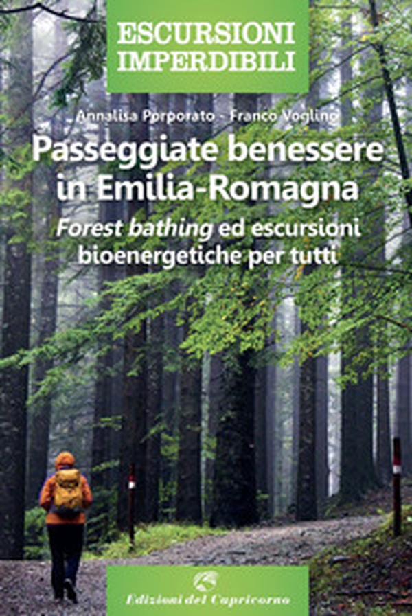 Passeggiate benessere in Emilia Romagna. «Forest bathing» ed escursioni bioenergetiche per tutti - Librerie.coop Passeggiate benessere in Emilia Romagna. «Forest bathing» ed escursioni bioenergetiche per tutti - Librerie.coop