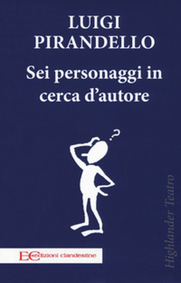 Sei personaggi in cerca d'autore - Librerie.coop Sei personaggi in cerca d'autore - Librerie.coop