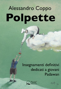 Polpette. Insegnamenti definitivi dedicati a giovani Padawan - Librerie.coop