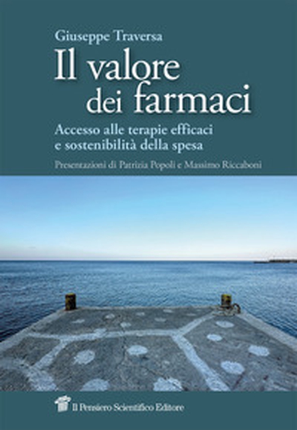 Il valore dei farmaci. Accesso alle terapie efficaci e sostenibilità della spesa - Librerie.coop Il valore dei farmaci. Accesso alle terapie efficaci e sostenibilità della spesa - Librerie.coop