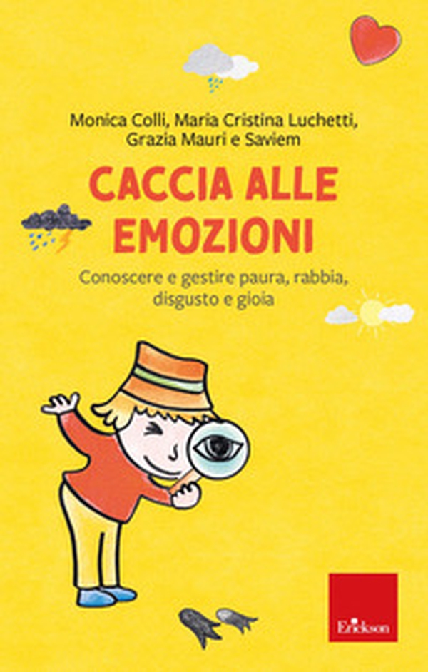 Caccia alle emozioni. Conoscere e gestire paura, rabbia, disgusto e gioia - Librerie.coop Caccia alle emozioni. Conoscere e gestire paura, rabbia, disgusto e gioia - Librerie.coop