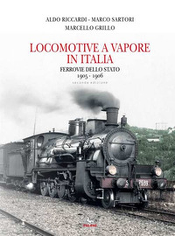 Locomotive a vapore in Italia. Ferrovie dello Stato 1905-1906 - Librerie.coop Locomotive a vapore in Italia. Ferrovie dello Stato 1905-1906 - Librerie.coop
