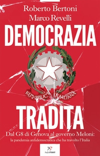 Democrazia tradita. Dal G8 di Genova al governo Meloni: la pandemia antidemocratica che ha travolto l'Italia - Librerie.coop Democrazia tradita. Dal G8 di Genova al governo Meloni: la pandemia antidemocratica che ha travolto l'Italia - Librerie.coop