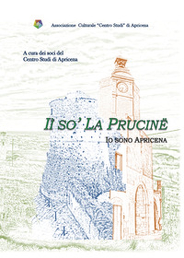 Iì so' La Prucinë. Io sono Apricena - Librerie.coop Iì so' La Prucinë. Io sono Apricena - Librerie.coop